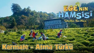 Karmate - Atma Türkü - Ege'nin Hamsisi 16.Bölüm