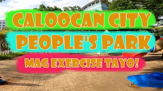 Caloocan City People's Park | Mag Exercise Tayo!