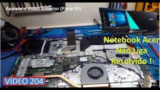 Notebook Acer Aspire 3 A315 53 Não Liga Problema Resolvido ! (Parte 02) V#204