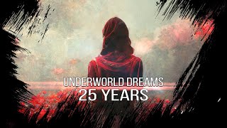 Underworld Dreams : 25 Years (Subscribe to our channel)