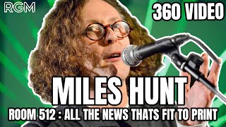 MILES HUNT - ROOM 512 ALL THE NEWS THATS FIT TO PRINT IN 360