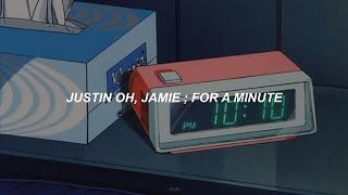 Justin Oh, Jamie - For A Minute (Lyrics)