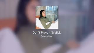 Don't Playy - Nyalisia