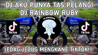 DJ RAINBOW RUBY AKU PUNYA TAS PELANGI || SLOW BASS || JEDAG JEDUG VIRAL MENGKANE TIKTOK!!!