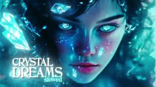 LOWX - CRYSTAL DREAMS - Slowed