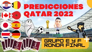 ¡Predicciones del mundial QATAR 2022 Grupos E y F! (Ronda Final) 😮⚽🏆😱