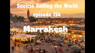 Saoirse Sailing the World ep 124 Marakesh