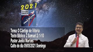 Pregação: O Cântico de Vitória - 2 Samuel 2: 1-10  - Pr. Joélio