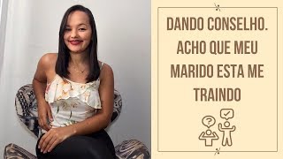 Acho que meu marido esta me traindo | Conselhos da Ananda