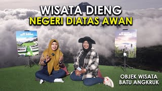 WISATA DIENG | Negeri Diatas Awan | Wisata Batu Angkruk | Day 1