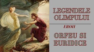 Orfeu si Euridice - Legendele Olimpului - de Alexandru Mitru - Audio