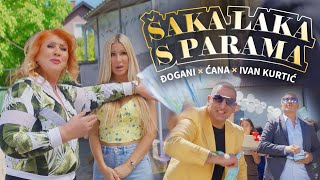 Đogani X Ćana X Ivan Kurtić - Šaka Laka S Parama