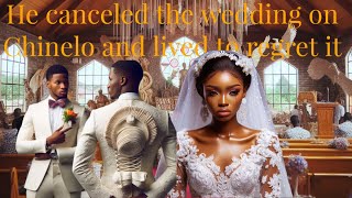 He canceled the wedding on Chinelo and lived to regret his Actions#africantales#tales #folk#folklore