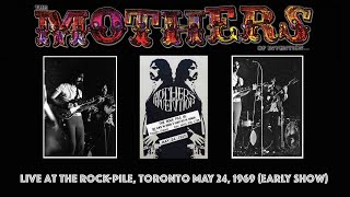 Mothers of Invention - Live at the Rock Pile, Toronto, May 24,1969 (Early Show)