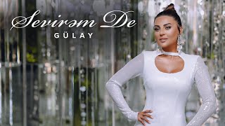 Gülay – Sevirəm De (Rəsmi Musiqi Videosu)