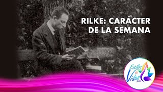 Rilke: Carácter de la semana