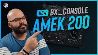 Revolutionize Your Mixes with Brainworx bx_console AMEK 200