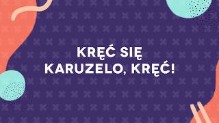 KARAOKE / DOOKOŁA KARUZELI, CZYLI DZIECKO POTRAFI / Kręć się, karuzelo, kręć!