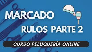 👩‍🦰 ¡Aprende a marcar con rulos! - 2ª PARTE - Ejercicios de marcado - CURSO PELUQUERÍA ONLINE