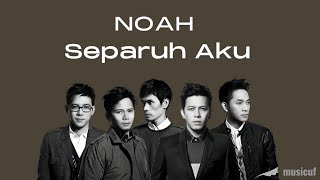 Separuh Aku - Noah (Lirik Lagu)