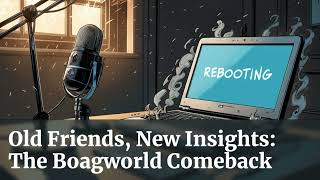 Old Friends, New Insights: The Boagworld Comeback