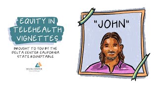 Equity in Telehealth Vignettes: John