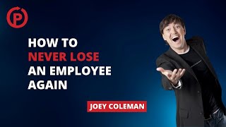 How To Never Lose An Employee Again Joey Coleman