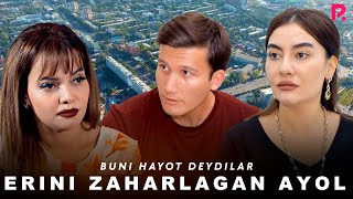 Erini zaharlagan ayol | Эрини захарлаган аёл (Buni hayot deydilar)