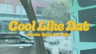 Masta Quba x K-efe - Cool Like Dat ft La Guishi Funk