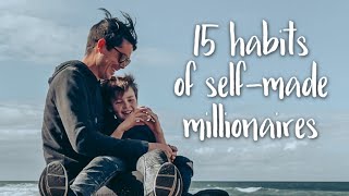 15 Habits Self Made Millionaires Have