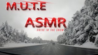 M.U.T.E. ASMR 4K Highway Driving in Snow  (No Talking, No Music)