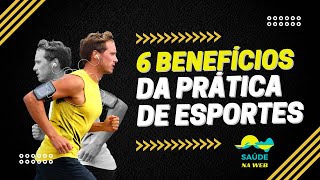 6 BENEFÍCIOS DA PRÁTICA DE ESPORTES PARA A NOSSA SAÚDE