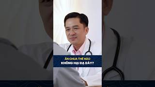 Ăn chua thế nào để không hại dạ dày? | Saigon Medic