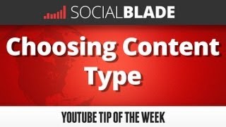 Choosing Content Type - Social Blade YouTube Tips 4