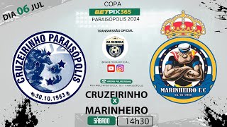 QUARTAS DE FINAIS COPA BETPix 365 2024 |CRUZEIRINHO PARAISÓPOLIS vs MARINHEIROS F.C | 06.07.2024