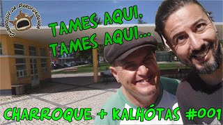 Charroque + Kalhótas #001 - Tames aqui, Tames aqui...