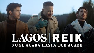 Lagos & Reik - No Se Acaba Hasta Que Acabe 