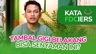 TAMBAL GIGI BELAKANG NYAMAN, PELAYANAN BERSIH | #KataFDCiers