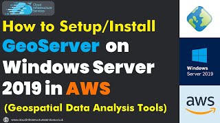 How to Setup GeoServer on Windows Server 2019 in AWS (Geospatial Data Analysis Tools)