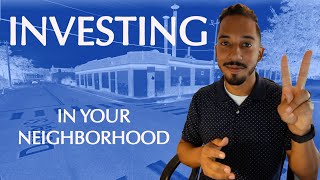 Investing in YOUR Neighborhood