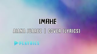 Imahe - Aiana Juarez | Lyrics Cover