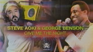 Steve Aoki & George Benson - Give Me The Night