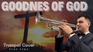 Goodness Of God | Bondade De Deus | Божа Доброта | Hillsong Worship | Trumpet cover | Ivan Lupu