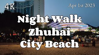 【4K】Night walk in Zhuhai, China, City beach day to night-2023.4.1