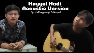 Hayyul Hadi By : Robi anggara ft Tediansyah (Acoustic)