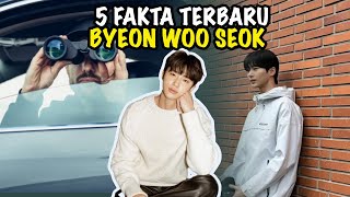 BYEON WOO SEOK KAGET!! Baru merasakan Populer, Diikuti Sasaeng sampai ke Kamarnya. Agensi Marah