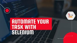 Automate your Task with SELENIUM