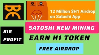 Satoshi mining app new airdrop | Earn H1 token |Haven airdrop  on Satoshi | 100%  free  earning