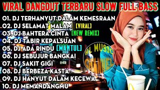 DJ DANGDUT NONSTOP TERHANYUT DALAM KEMESRAAN , SELAMAT MALAM, BAHTERA CINTA