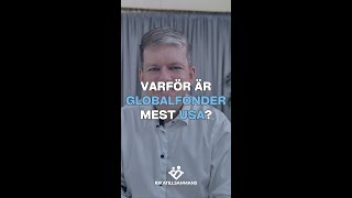 Varför är globalfonder mest USA?